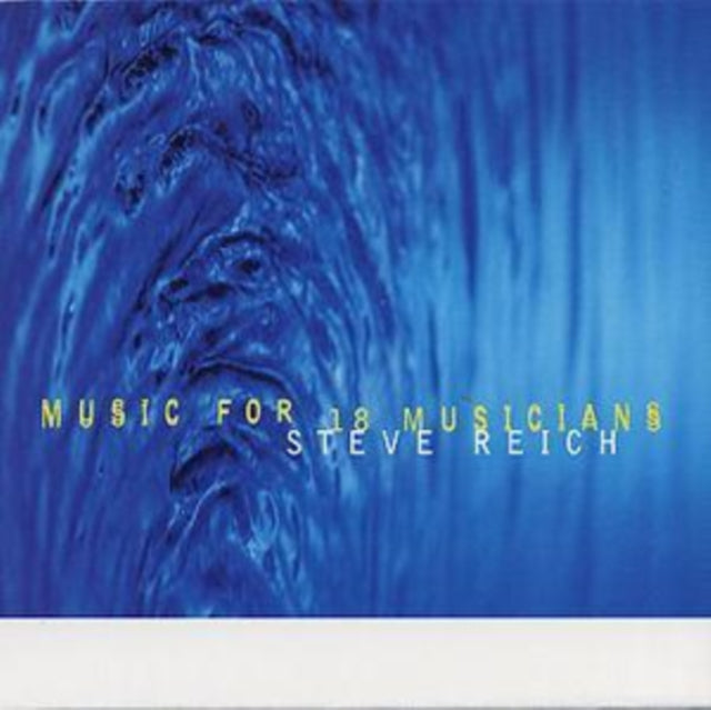 Reich: Music For 18 Musicians