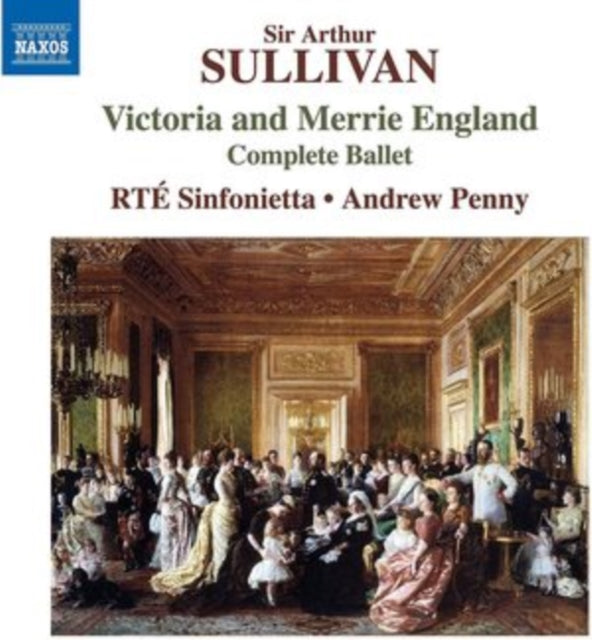 Sullivan: Victoria & Merrie England (Complete Ballet)