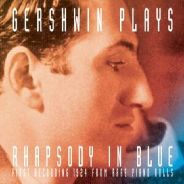 Gershwin Plays Rhapsody In Blue (First Recording)