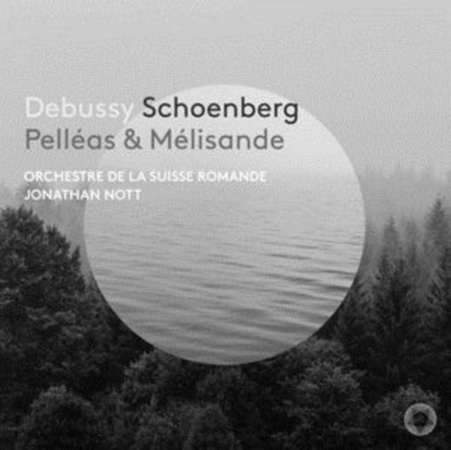 Debussy: Pelleas Et Melisande, Suite Symphonique - Schoenberg: Pelleas Und Melisande, Op. 5