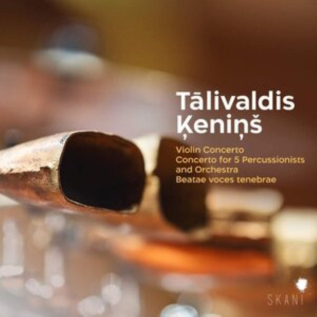 Talivaldis Kenins: Violin Concerto, Concerto For 5 Percussionists & Orchestra, Beatae Voces Tenebrae
