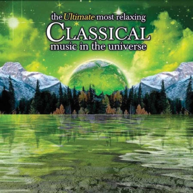 Ultimate Most Relaxing Classical Music In Universe / Various